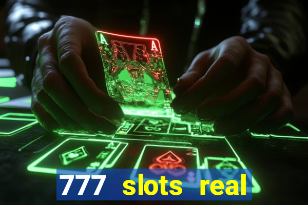 777 slots real cassino online