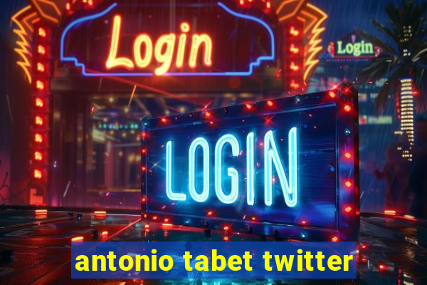 antonio tabet twitter