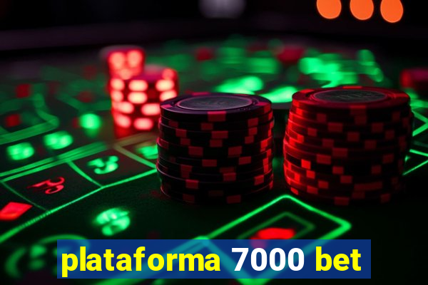 plataforma 7000 bet