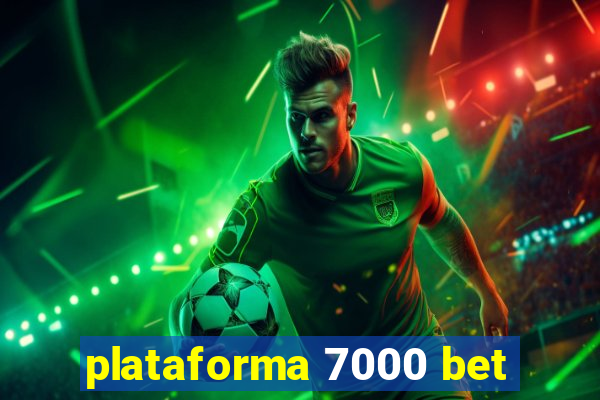 plataforma 7000 bet