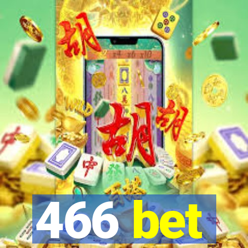 466 bet