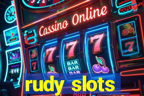 rudy slots