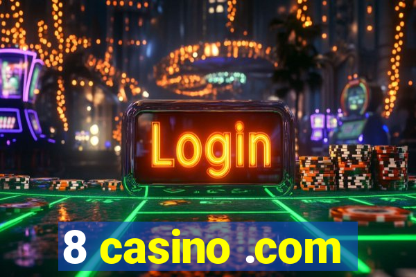 8 casino .com