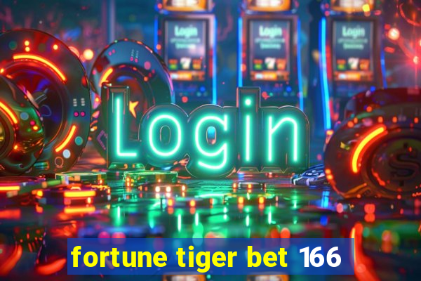 fortune tiger bet 166