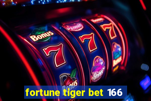 fortune tiger bet 166