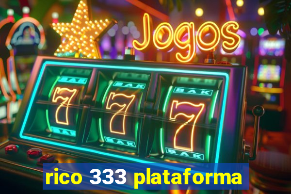 rico 333 plataforma