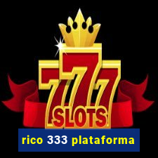 rico 333 plataforma