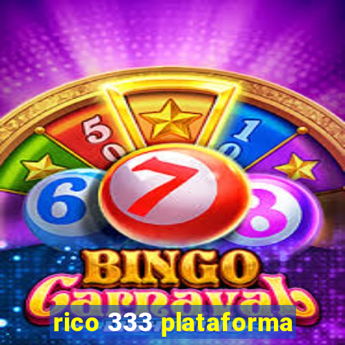 rico 333 plataforma