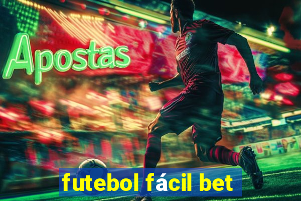 futebol fácil bet