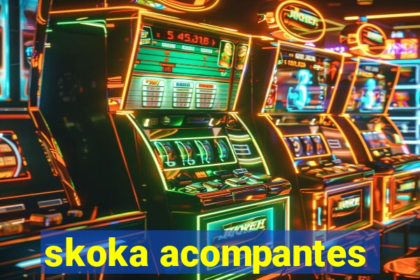 skoka acompantes