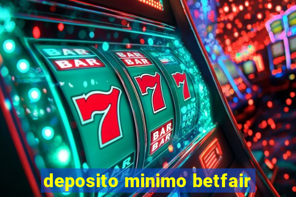 deposito minimo betfair