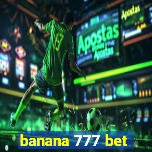 banana 777 bet