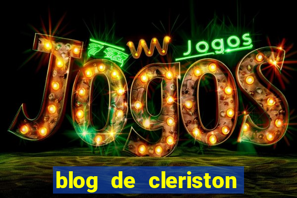 blog de cleriston silva serrinha bahia