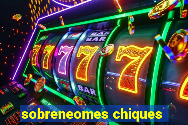 sobreneomes chiques