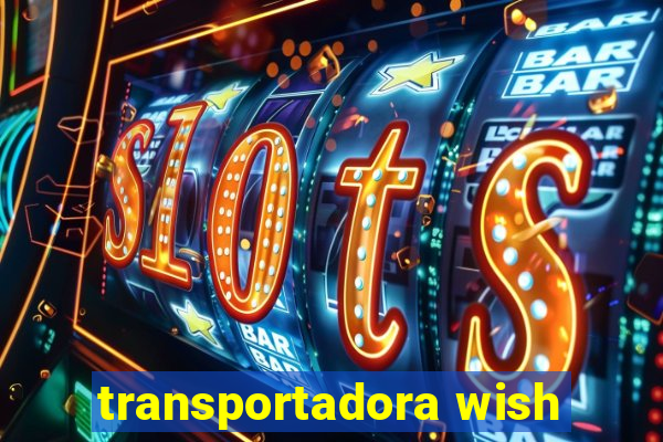 transportadora wish