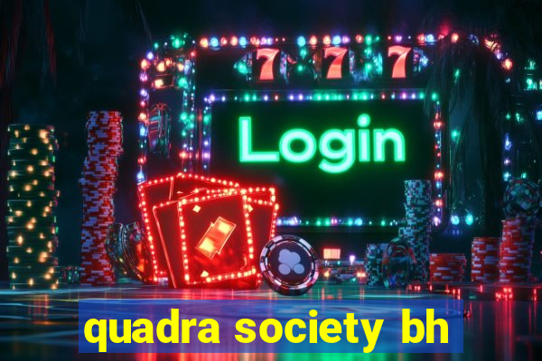 quadra society bh