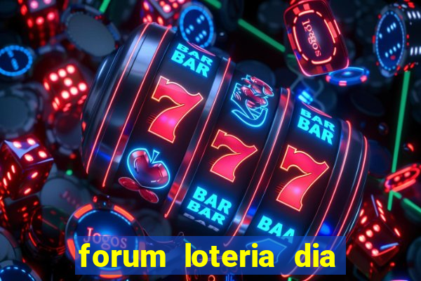 forum loteria dia de sorte