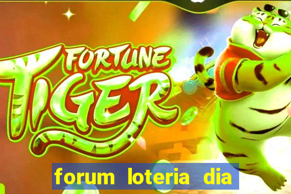 forum loteria dia de sorte