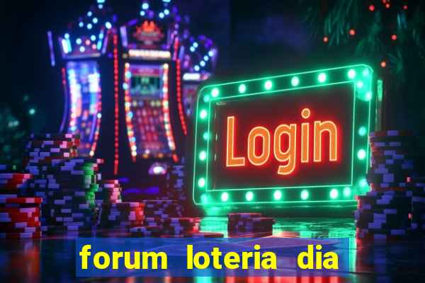 forum loteria dia de sorte