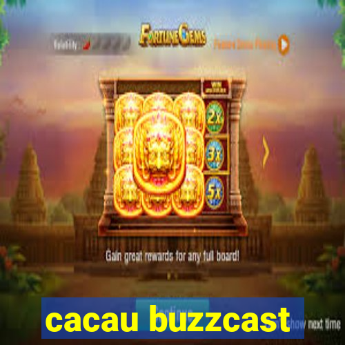 cacau buzzcast