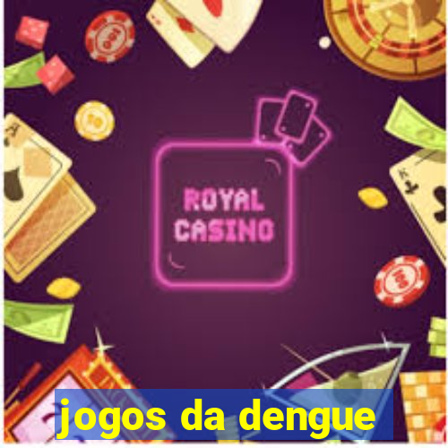 jogos da dengue