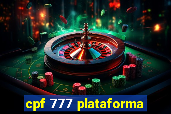 cpf 777 plataforma