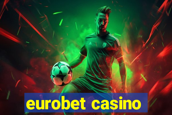 eurobet casino