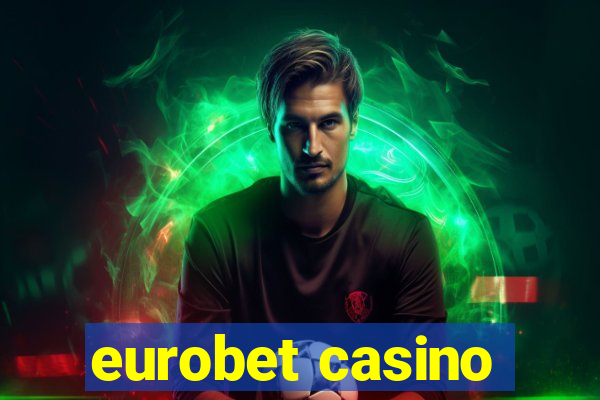 eurobet casino