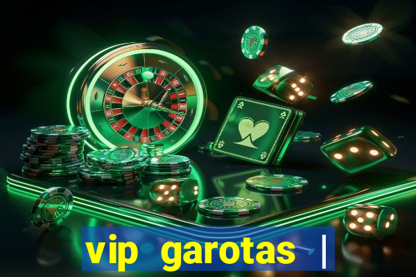 vip garotas | acompanhantes santa maria