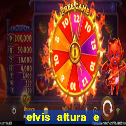 elvis altura e peso elvis bugalu altura e