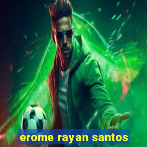 erome rayan santos