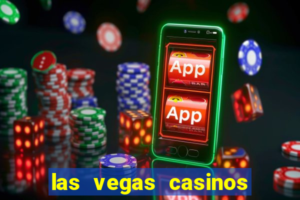 las vegas casinos and hotels