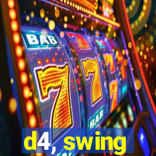 d4, swing