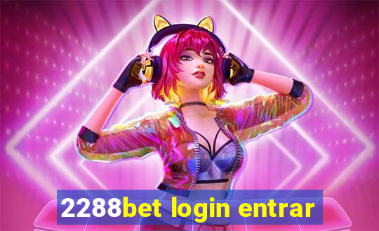 2288bet login entrar