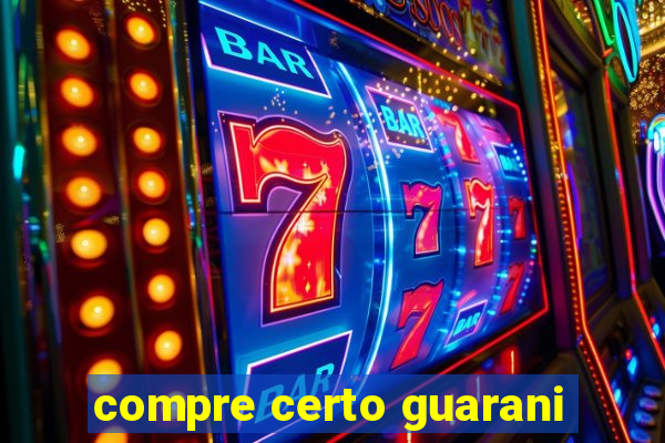 compre certo guarani