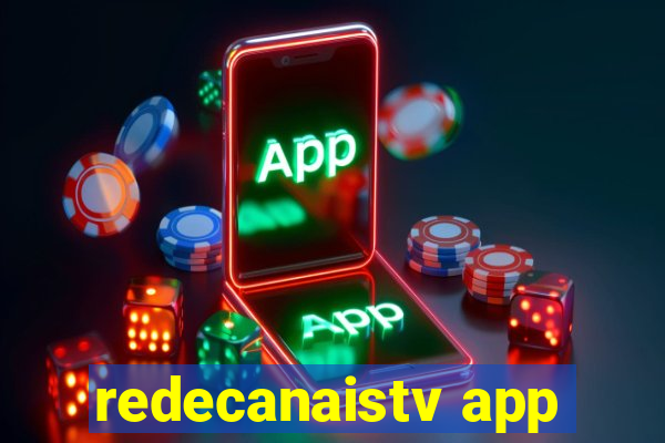 redecanaistv app