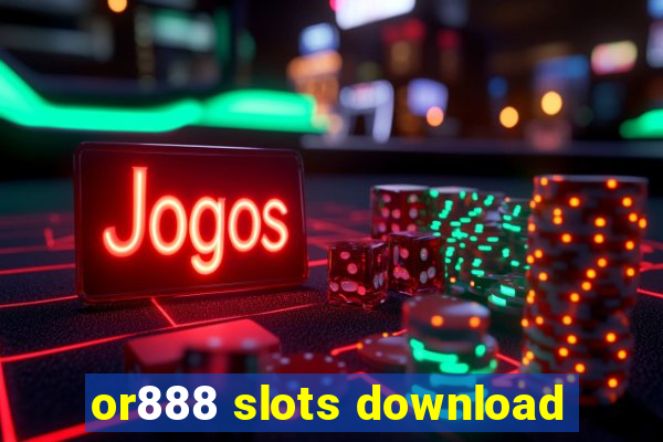 or888 slots download