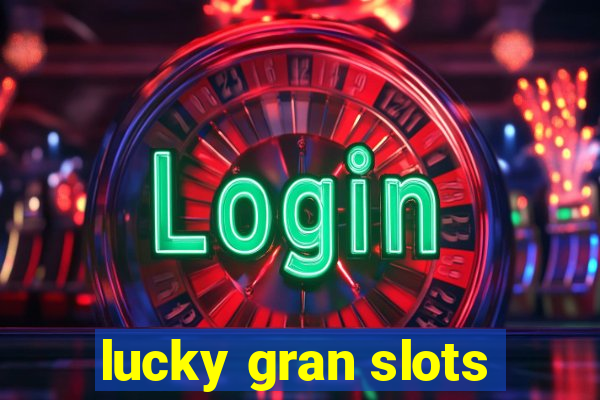 lucky gran slots