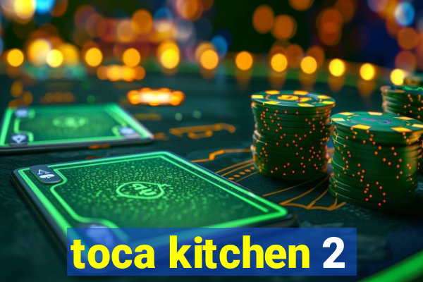 toca kitchen 2