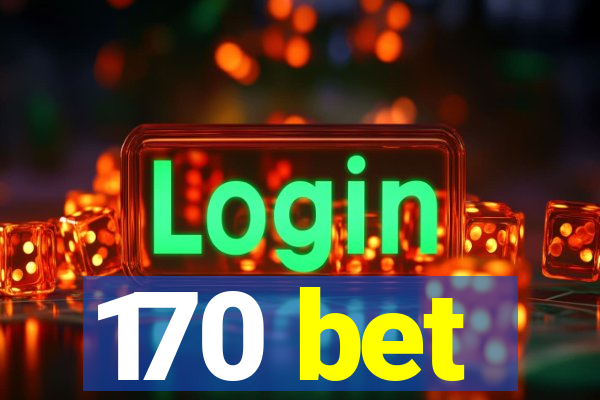 170 bet