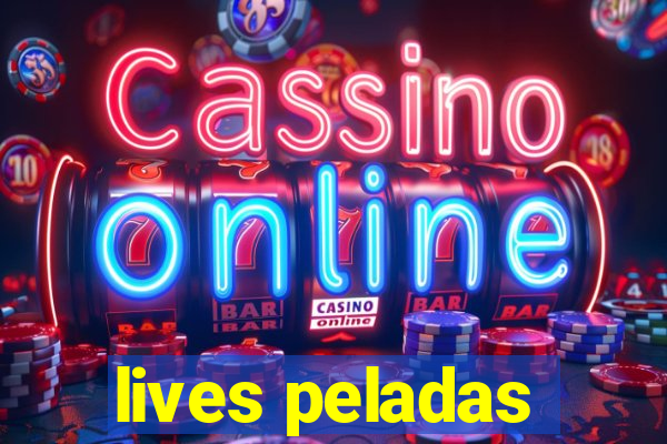 lives peladas