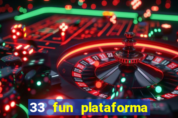 33 fun plataforma de jogos