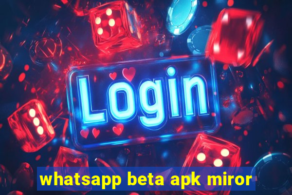 whatsapp beta apk miror