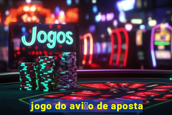 jogo do avi茫o de aposta