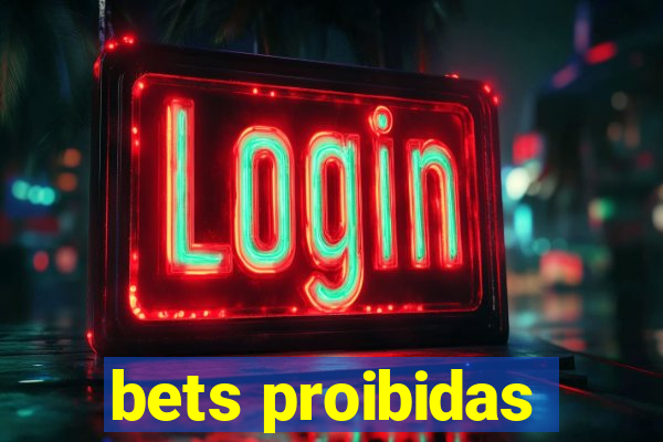 bets proibidas