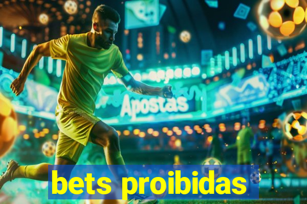 bets proibidas