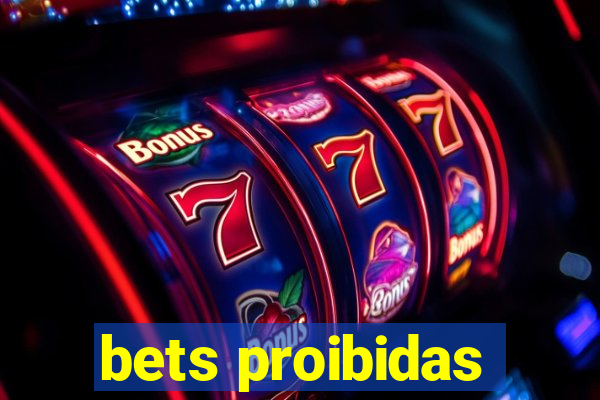 bets proibidas