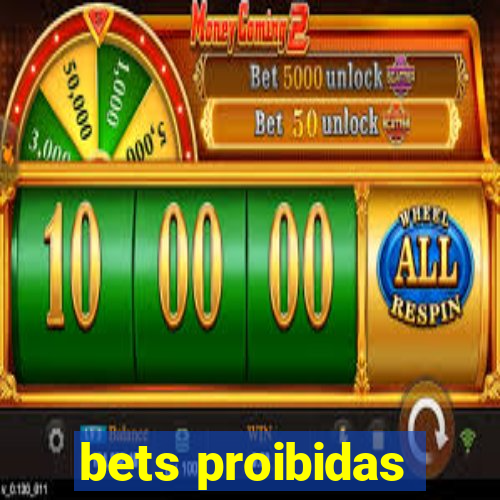 bets proibidas