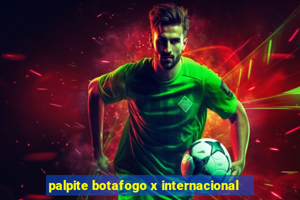 palpite botafogo x internacional