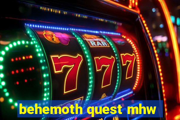 behemoth quest mhw